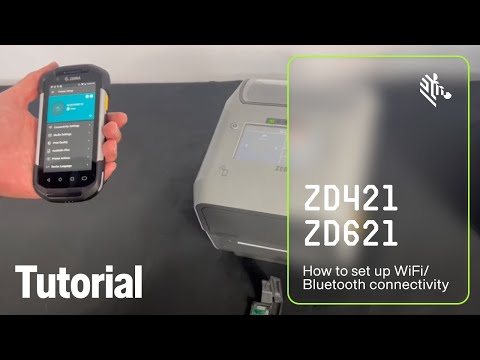 How to Set Up WiFi/Bluetooth Connectivity for the ZD421 and ZD621 Printers | Zebra